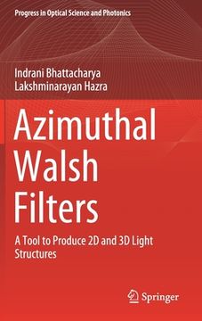 portada Azimuthal Walsh Filters: A Tool to Produce 2D and 3D Light Structures (en Inglés)