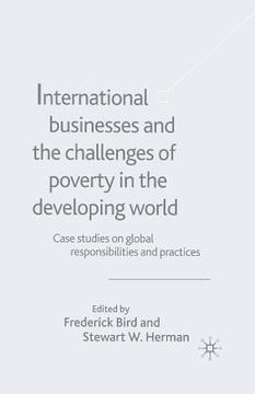 portada International Businesses and the Challenges of Poverty in the Developing World: Case Studies on Global Responsibilities and Practices (en Inglés)