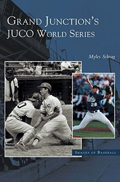 portada Grand Junction's Juco World Series (en Inglés)