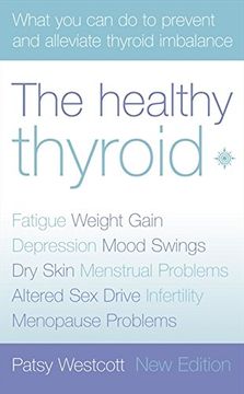 portada The Healthy Thyroid (Practical Guide to Symptoms and Treatment) 