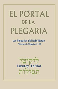portada El Portal de la Plegaria. Vol. Ii: Likutey Tefilot - las Plegarias del Rabí Natán de Breslov: Volume 2 (el Portal de la Plegaria: Likutey Tefilot) (in Spanish)