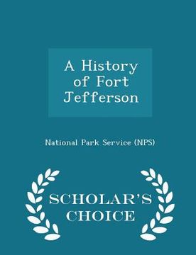 portada A History of Fort Jefferson - Scholar's Choice Edition (in English)