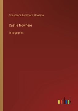 portada Castle Nowhere: in large print (en Inglés)