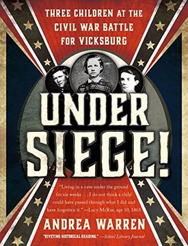 portada Under Siege!: Three Children at the Civil War Battle for Vicksburg (en Inglés)