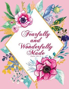 portada Fearfully and Wonderfully Made - Psalm 139: 14
