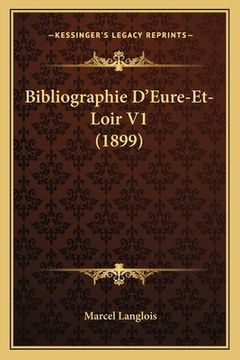 portada Bibliographie D'Eure-Et-Loir V1 (1899) (in French)