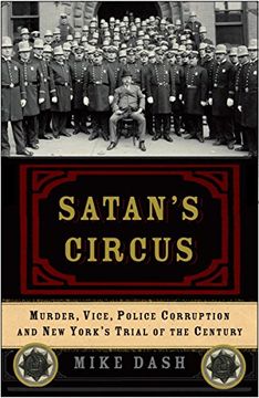portada Satan's Circus: Murder, Vice, Police Corruption, and New York's Trial of the Century (en Inglés)