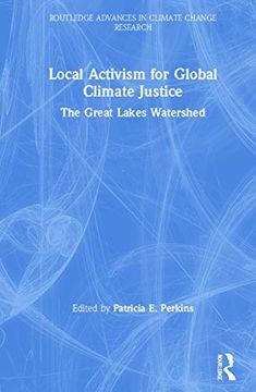 portada Local Activism for Global Climate Justice: The Great Lakes Watershed (Routledge Advances in Climate Change Research) (en Inglés)