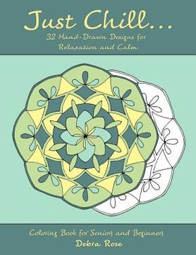 portada Just Chill: 32 Hand-drawn Designs for Relaxation and Calm (en Inglés)