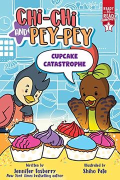 portada Cupcake Catastrophe: Ready-To-Read Graphics Level 1 (Chi-Chi and Pey-Pey) (en Inglés)