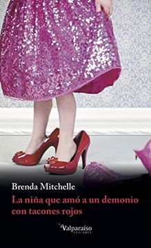 Libro La Niña que amó a un Demonio con Tacones Rojos De Brenda Mitchelle -  Buscalibre