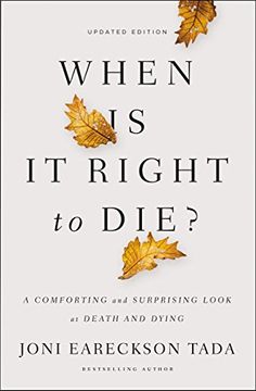 portada When is it Right to Die? A Comforting and Surprising Look at Death and Dying (en Inglés)