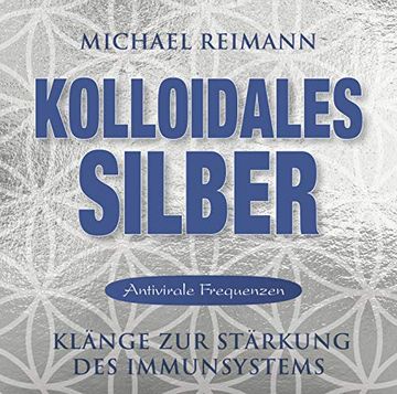 portada Kolloidales Silber [Elementare Schwingung]: Klänge zur Stärkung des Immunsystems (en Alemán)