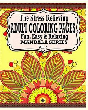 portada The Stress Relieving Adult Coloring Pages: Fun,Easy & Relaxing Mandala Serie (Vol. 2)