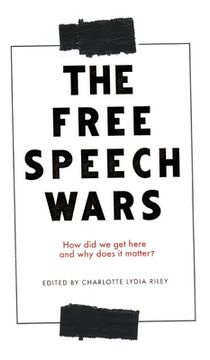 portada The Free Speech Wars: How did we get Here and why Does it Matter? (in English)