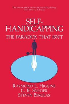 portada Self-Handicapping: The Paradox That Isn't (en Inglés)