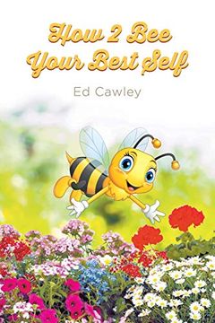 portada How 2 bee Your Best Self (en Inglés)