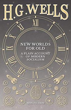 portada New Worlds for Old: A Plain Account of Modern Socialism (en Inglés)
