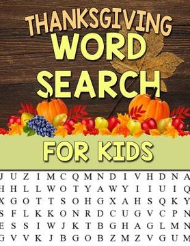 portada Thanksgiving Word Search For Kids: Large Print Puzzle For Kids: 35 Thanksgiving Themed Word Search Puzzles For Kids Thanksgiving Activity Book (en Inglés)