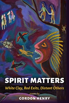 portada Spirit Matters: White Clay, red Exits, Distant Others (en Inglés)