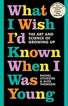portada What i Wish i’d Known When i was Young: The Inspirational new Book About the art and Science of Growing up From the ‘Past Imperfect’ Podcast Hosts 