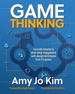 portada Game Thinking: Innovate Smarter & Drive Deep Engagement With Design Techniques From hit Games (in English)