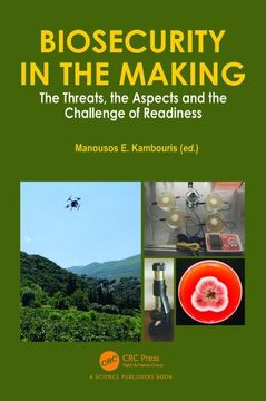 portada Biosecurity in the Making: The Threats, the Aspects and the Challenge of Readiness (in English)