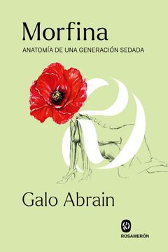 portada Morfina. Anatomia de una Generacion Sedada (in Spanish)