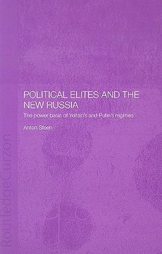 portada political elites and the new russia: the power basis of yeltsin's and putin's regimes