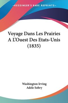 portada Voyage Dans Les Prairies A L'Ouest Des Etats-Unis (1835) (en Francés)