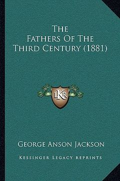 portada the fathers of the third century (1881) (en Inglés)