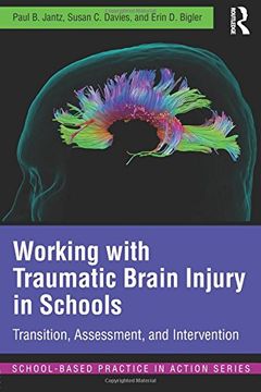 portada Working With Traumatic Brain Injury in Schools: Transition, Assessment, and Intervention (School-Based Practice in Action) 
