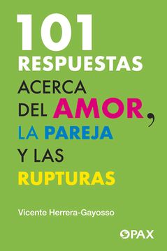 portada 101 Respuestas Acerca del Amor, La Pareja Y Las Rupturas (in Spanish)