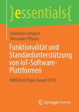 portada Funktionalitã â¤t und Standardunterstã Â¼Tzung von Iot-Software-Plattformen: Hmd Best Paper Award 2019 (Essentials) (German Edition) [Soft Cover ] (en Alemán)