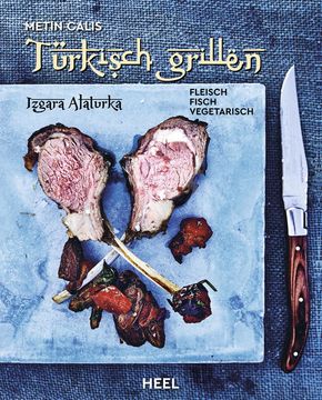 portada Türkisch Grillen - Izgara Alaturka Fleisch, Fisch, Vegetarisch (en Alemán)