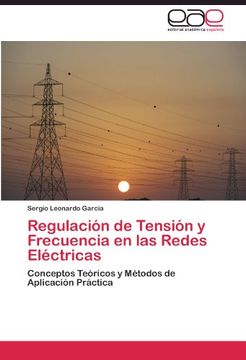 portada Regulación de Tensión y Frecuencia en las Redes Eléctricas: Conceptos Teóricos y Métodos de Aplicación Práctica