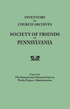 portada inventory of church archives, society of friends in pennsylvania (en Inglés)