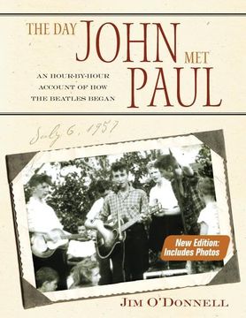 portada The Day John Met Paul: An Hour-By-Hour Account of How the Beatles Began (en Inglés)