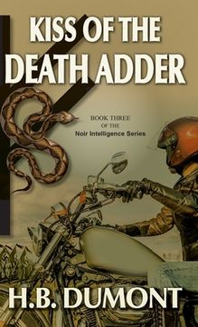 portada Kiss of the Death Adder: Book Three of the Noir Intelligence Series (in English)
