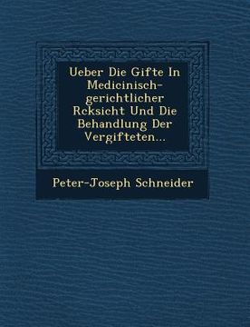 portada Ueber Die Gifte In Medicinisch-gerichtlicher R�cksicht Und Die Behandlung Der Vergifteten... (in German)