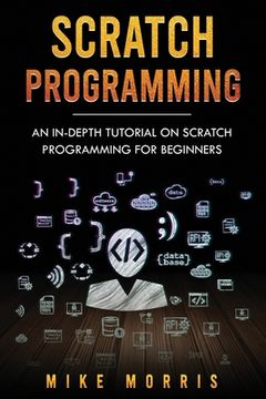 portada Scratch Programming: An In-depth Tutorial on Scratch Programming for Beginners (in English)