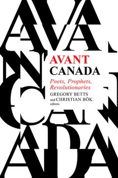portada Avant Canada: Poets, Prophets, Revolutionaries 