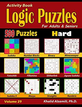portada Activity Book: Logic Puzzles for Adults & Seniors: 500 Hard Puzzles (Sudoku - Fillomino - Straights - Futoshiki - Binary - Slitherlink - Sudoku x -. 29 (Brain Games for Adults Series) (en Inglés)