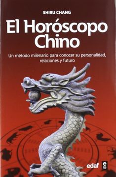 portada El Horoscopo Chino: Un Metodo Milenario Para Conocer su Personali Dad, Relaciones y Futuro (in Spanish)