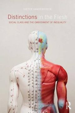 portada Distinctions in the Flesh: Social Class and the Embodiment of Inequality (en Inglés)