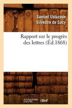 portada Rapport Sur Le Progrès Des Lettres (Éd.1868) (en Francés)