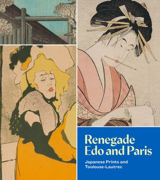 portada Renegade EDO and Paris: Japanese Prints and Toulouse-Lautrec (en Inglés)