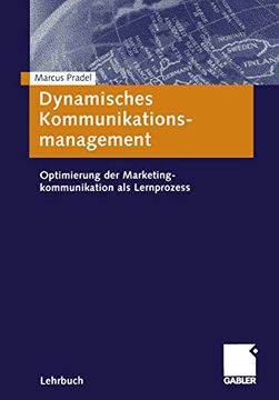 portada Dynamisches Kommunikationsmanagement: Optimierung der Marketingkommunikation als Lernprozess (en Alemán)
