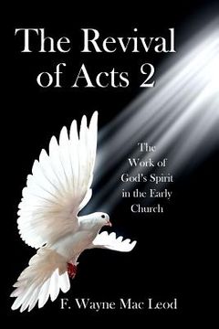 portada The Revival of Acts 2: The Word of God's Spirit in the Early Church (en Inglés)