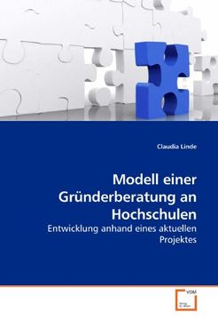 portada Modell einer Gründerberatung an Hochschulen: Entwicklung anhand eines aktuellen Projektes